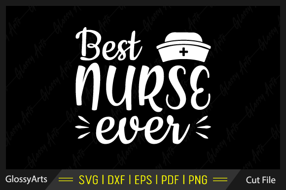 Best Nurse Ever SVG: Elevate Crafts & Graphics