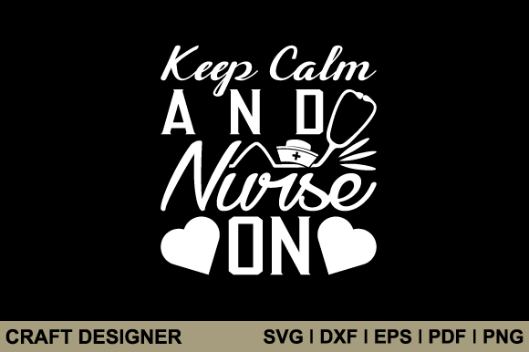 Keep Calm and Nurse SVG: Graphics for Crafts
