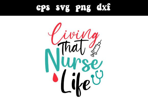 Reviewing Living That Nurse Life SVG Cute for Embroidery
