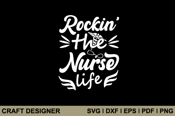 Rockin the Nurse Life Svg Cut File: Graphics for Crafts