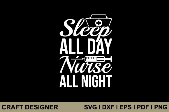 Sleep All Day Nurse All Night SVG: A Designer’s Review